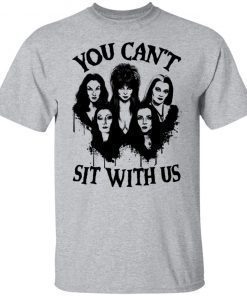 You Can’t Sit With Us Halloween Bad Girls Crew Unisex shirt