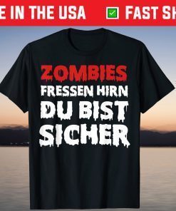 Zombies fressen brain Du bist sicher cool Helloween saying T-Shirt