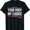 biden Your Body My Choice Vintage Joe biden President meme Gift Shirt