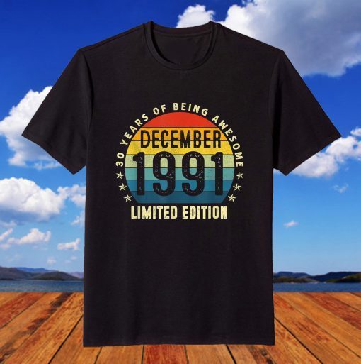 30 Year Old 30th Birthday December 1991 Limited Edition T-Shirt