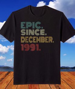 30th Birthday Epic Since December 1991 30 Years Old T-Shirt