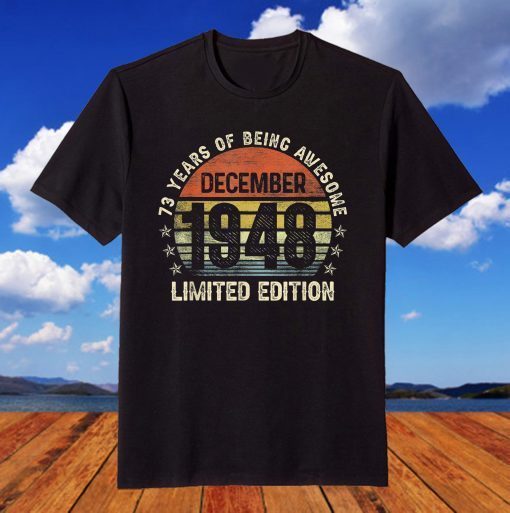 73 Year Old Vintage December 1948 73rd Birthday T-Shirt