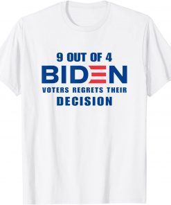 9 Out Of 4 Biden Voter Regret Their Decision President Classic Shirt