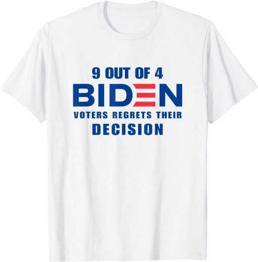 9 Out Of 4 Biden Voter Regret Their Decision President Classic Shirt