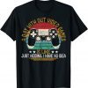 A Day Without Video Games Gaming Video Gamer Unisex T-Shirt