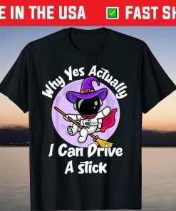 Actually I Can Drive A Stick Halloween Witch Astronaut T-Shirt