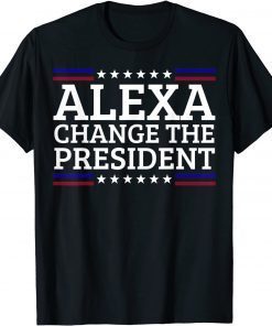 Alexa Change The President Political Impeach 46 Gift Shirt