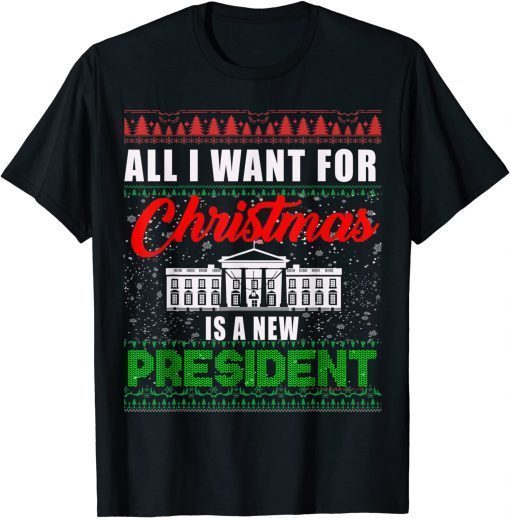 All I Want For Christmas Is A New President Ugly Sweater LImited Shirt