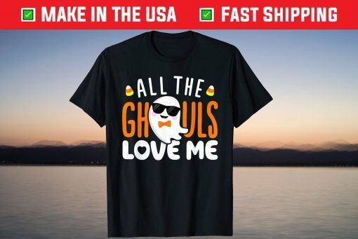 All The Ghouls Love Me Halloween Costume T-Shirt