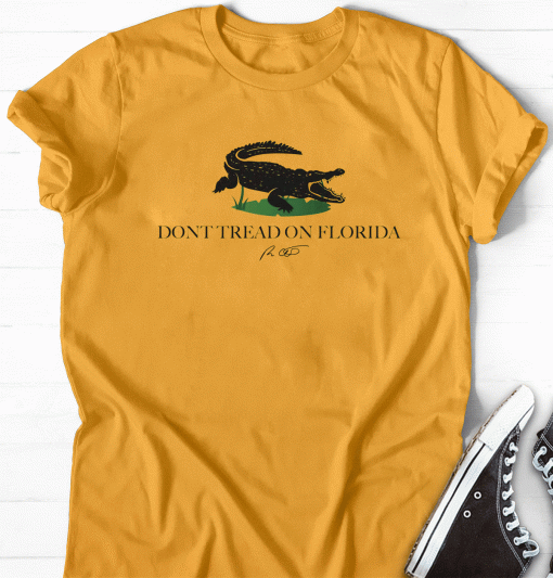 Alligators Don’t Tread On Florida T-Shirt