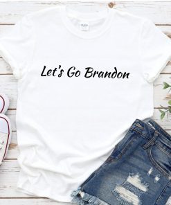 Anti Biden Let's Go Brandon , Brandon Chant Gift Shirt