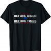 Anti Democrat Before Biden Before Times Anti Liberals Classic T-Shirt