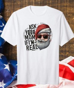 Ask Your Mom If I'm Real Santa Claus Christmas Vintage T-Shirt