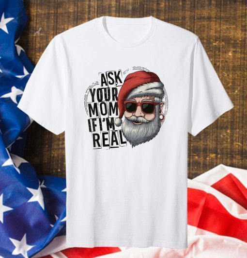 Ask Your Mom If I'm Real Santa Claus Christmas Vintage T-Shirt