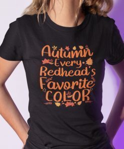 Autumn Every Redhead’s Favourite Color Shirt