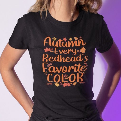 Autumn Every Redhead’s Favourite Color Shirt