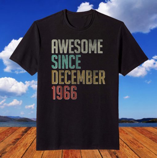 Awesome Since December 1966 55th Birthday 55 Year Old T-Shirt