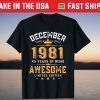 Awesome Since December 1981 40th Birthday 40 Year Old T-Shirt