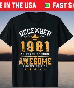 Awesome Since December 1981 40th Birthday 40 Year Old T-Shirt