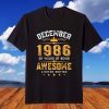 Awesome Since December 1986 35th Birthday 35 Year Old T-ShirtAwesome Since December 1986 35th Birthday 35 Year Old T-Shirt