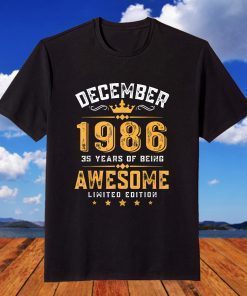 Awesome Since December 1986 35th Birthday 35 Year Old T-ShirtAwesome Since December 1986 35th Birthday 35 Year Old T-Shirt