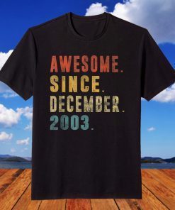 Awesome Since December 2003 18th Birthday 18 Year Old T-Shirt