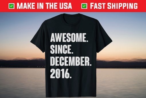 Awesome Since December 2016 - Birthday 5 Year Old T-Shirt