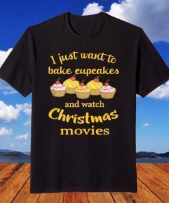 Bake Cupcakes Watch Christmas Movies Gift T-Shirt