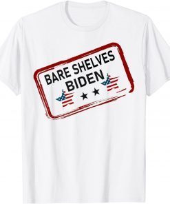 Bare Shelves Biden #BareShelvesBiden 2021 Unisex Shirt