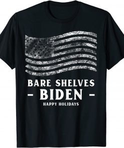 Bare Shelves Biden Distressed Flag Meme Sarcastic Limited Shirt