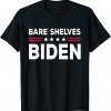 Bare Shelves Joe Biden Unisex Shirt