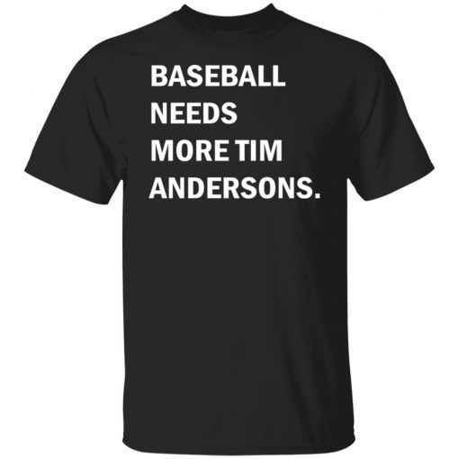 Baseball needs more Tim Andersons Tee Shirt