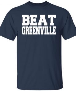 Beat greenville Gift shirt