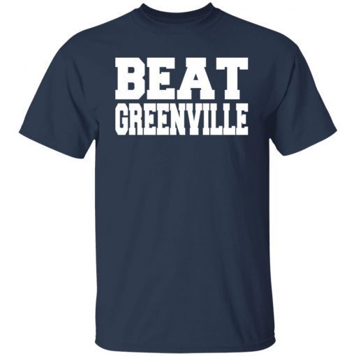 Beat greenville Gift shirt