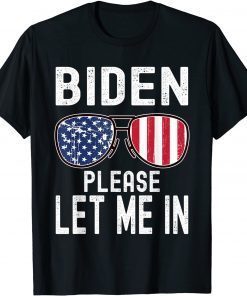 Biden Please Let Me In Sunglasses American US Flag Limited T-Shirt