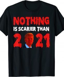 Joe Biden Nothing Is Scarier Than 2021 Halloween Gift Shirt