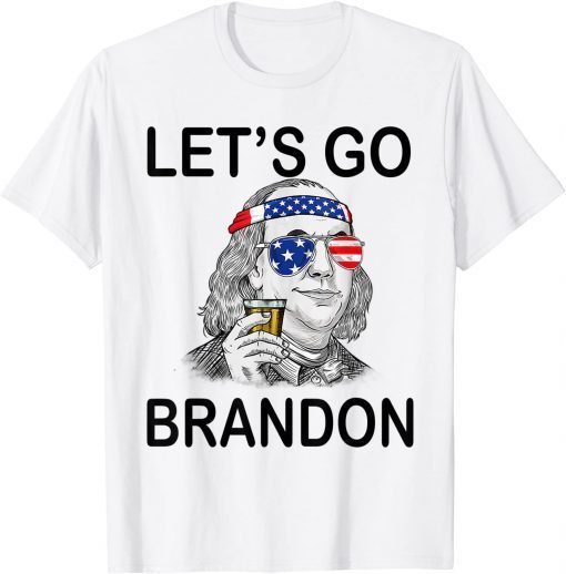 BidenLet's Go Brandon Ben Drankin Benjamin Franklin Gift Shirt