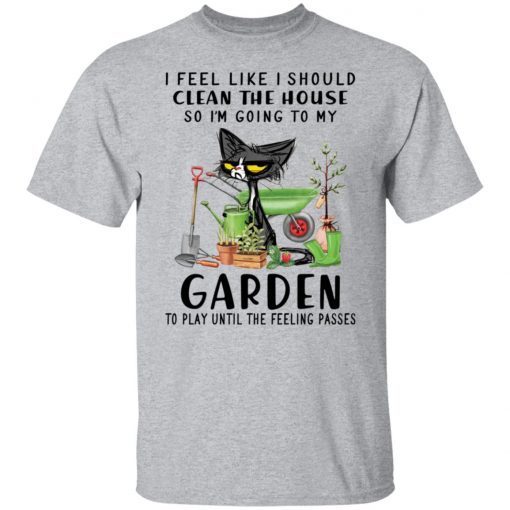 Black Cat I Feel Like I Should Clean The House Unisex T-shirt