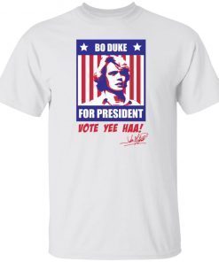 Bo Duke For President Vote Yee Haa 2021 Gift shirt