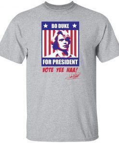 Bo Duke For President Vote Yee Haa 2021 Gift shirt