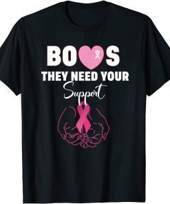 Boost They Need your Support Breast Cancer Awareness Month Gift Shirt