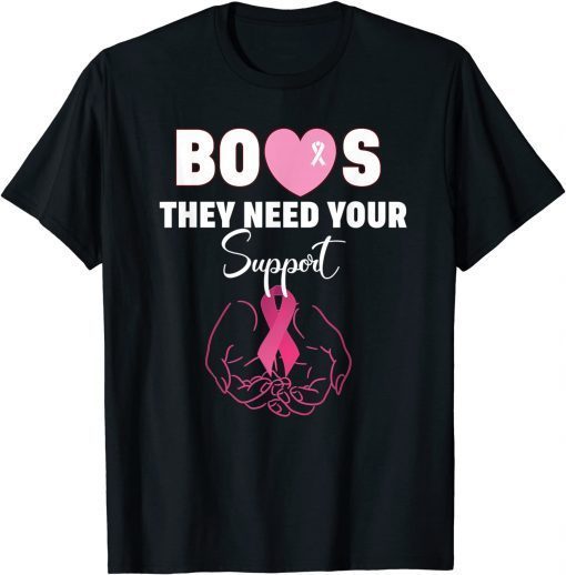 Boost They Need your Support Breast Cancer Awareness Month Gift Shirt