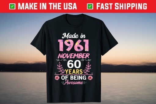 Born in November 1961 60th Birthday 60 Years Old T-Shirt