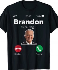 Brandon is Calling , Lets Go Brandon Anti-Biden T-Shirt