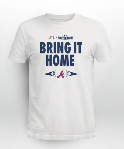 Braves Bring It Home Gift Shirt