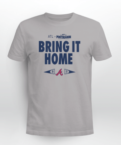 Braves Bring It Home Gift Shirt