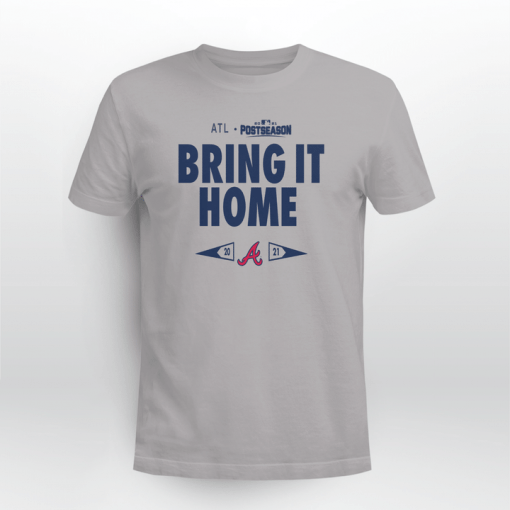 Braves Bring It Home Gift Shirt