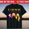 But Did You Die Witch Halloween Nurselife Heartbeats Nursing T-Shirt