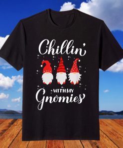 Chillin' With My Gnomies Merry Christmas Holiday Costume T-Shirt