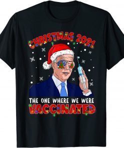 Christmas 2021 We Were Vaccinated Joe Biden Vaccine Pajamas Gift T-Shirt